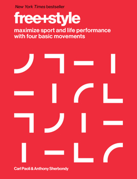Hardcover Free+style: Maximize Sport and Life Performance with Four Basic Movements Book
