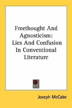Paperback Freethought And Agnosticism: Lies And Confusion In Conventional Literature Book