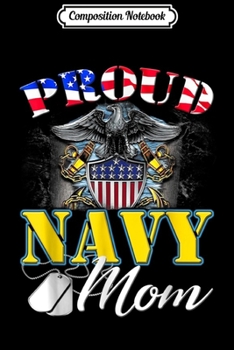 Composition Notebook: Proud Navy Mom With American Flag Cool Gifts  Journal/Notebook Blank Lined Ruled 6x9 100 Pages