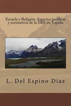 Paperback Escuela y Religión: Aspectos jurídicos y normativos de la ERE en España [Spanish] Book