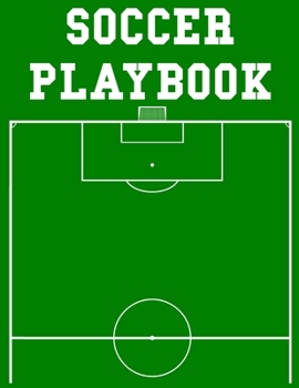 Paperback Soccer Playbook: 100 Page Soccer Coach Notebook with Field Diagrams for Drawing Up Plays, Creating Drills, and Scouting Book