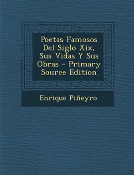 Paperback Poetas Famosos del Siglo XIX, Sus Vidas y Sus Obras [Spanish] Book
