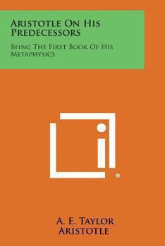 Paperback Aristotle on His Predecessors: Being the First Book of His Metaphysics Book