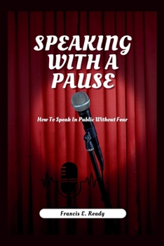 Paperback Speaking With A Pause: How To Speak In Public Without Fear Book