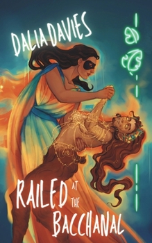 Railed at the Bacchanal (Valley of the Old Gods) - Book #4 of the Valley of the Old Gods