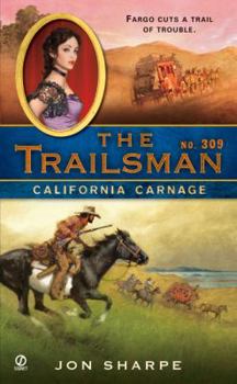California Carnage - Book #309 of the Trailsman
