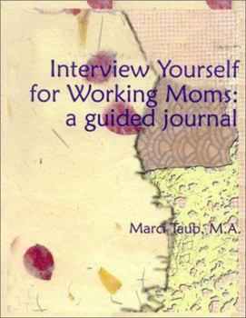 Paperback Interview Yourself for Working Moms: A Guided Journal Book