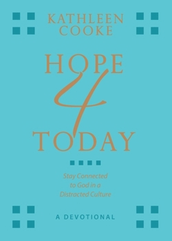 Paperback Hope 4 Today: Stay Connected to God in a Distracted Culture Book