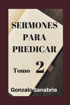 Paperback Sermones Para Predicar. Tomo 2: Reflexiones y estudios de la Biblia [Spanish] Book