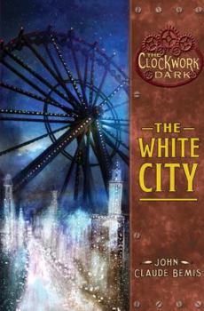 Hardcover The White City: Book 3 of the Clockwork Dark Book