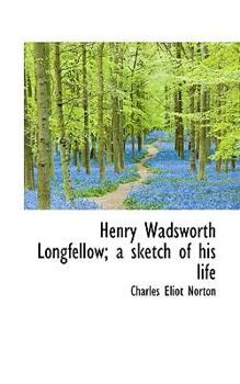 Paperback Henry Wadsworth Longfellow; A Sketch of His Life Book
