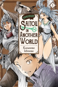 Paperback Handyman Saitou in Another World, Vol. 1: Volume 1 Book