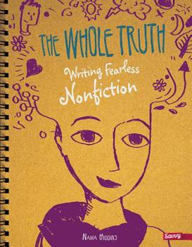 Paperback The Whole Truth: Writing Fearless Nonfiction Book