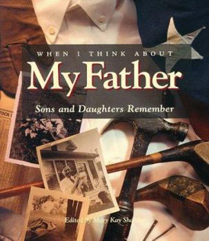 Hardcover When I Think about My Father: Sons and Daughters Remember Book