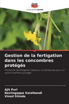 Gestion de la fertigation dans les concombres protégés (French Edition)