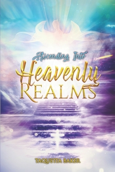 Paperback Ascending Into Heavenly Realms Book