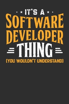 Paperback Its A Software Developer Thing You Wouldnt Understand: Personal Planner 24 month 100 page 6 x 9 Dated Calendar Notebook For 2020-2021 Academic Year Book