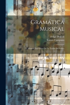 Paperback Gramática Musical: Ó, Manual Expositivo De La Teoría Del Solfeo [Spanish] Book