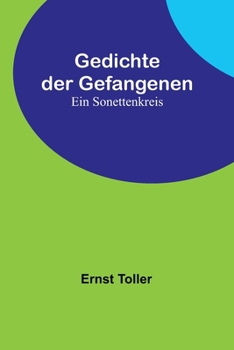 Paperback Gedichte der Gefangenen: Ein Sonettenkreis [German] Book