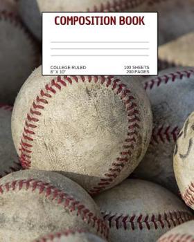 Paperback Composition Book: Baseball; college ruled; 100 sheets/200 pages; 8 x 10 Book