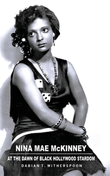 Nina Mae McKinney: At the Dawn of Black Hollywood Stardom