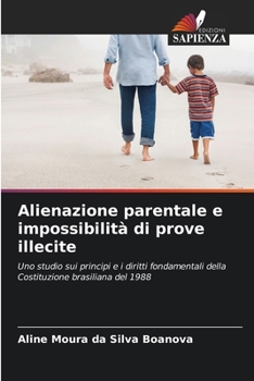 Paperback Alienazione parentale e impossibilità di prove illecite [Italian] Book