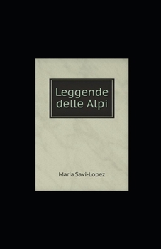 Paperback Leggende delle Alpi: Annotato [Italian] Book