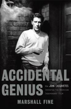 Hardcover Accidental Genius: How John Cassavetes Invented American Independent Film Book