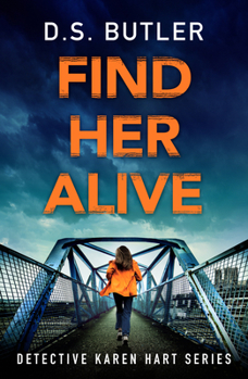 Find Her Alive - Book #7 of the Detective Karen Hart