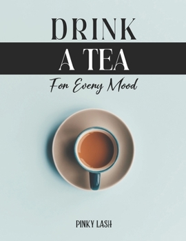 Paperback Drink a Tea for Every Mood: Secrets in a Cup of Tea [Large Print] Book