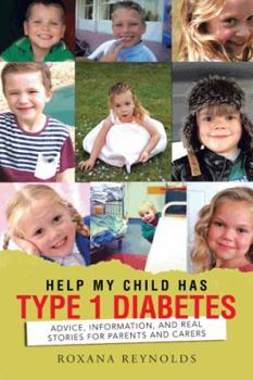 Paperback Help My Child Has Type 1 Diabetes: Advice, Information, and Real Stories for Parents and Carers Book