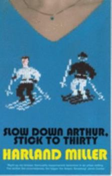 Paperback Slow down Arthur, Stick to Thirty Book