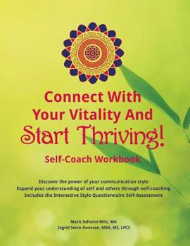 Paperback Connect with Your Vitality and Start Thriving! Self-Coach Workbook: Discover the Power of Your Communication Style. Book