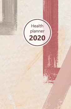 Health Planner 2020: Meal and Exercise trackers, Step counter, Calorie counter. For Losing weight, Getting fit and Living healthy. 8.5" x 5.5" (Half ... strokes, geometric shapes. Soft matte cover).