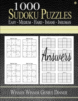 Paperback 1000 Sudoku Puzzles Easy - Hard - Medium - Insane - Inhuman: Winner Winner Genius Dinner . All in one (Brain Quake), From Easy To Inhuman level, 1000 Book