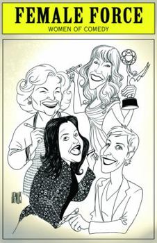 Paperback Female Force: Women in Comedy - Betty White, Kathy Griffin, Rosie O'Donnell & Ellen DeGeneres Book