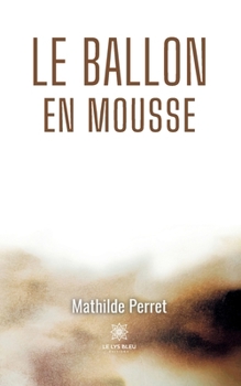 Paperback Le ballon en mousse [French] Book