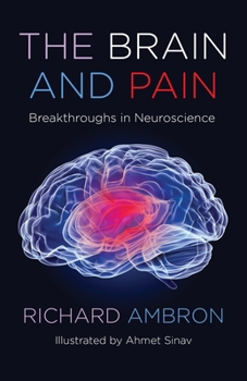 Paperback The Brain and Pain: Breakthroughs in Neuroscience Book