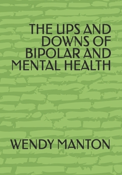Paperback The Ups and Downs of Bipolar and Mental Health Book