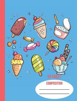 So Sweet: School Composition Notebook