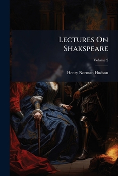Paperback Lectures On Shakspeare: In Two Volumes; Volume 2 Book