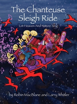 Hardcover The Chanteuse Sleigh Ride: Let Heaven And Nature Sing Book