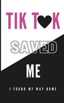 Paperback Tik Tok Saved Me: I Found My Way Home Book