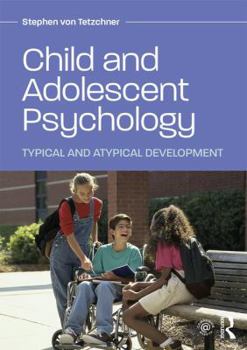 Paperback Child and Adolescent Psychology: Typical and Atypical Development Book