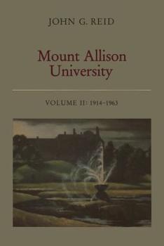 Paperback Mount Allison University, Volume II: 1914-1963 Book