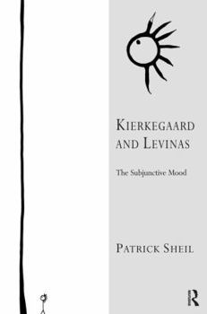 Hardcover Kierkegaard and Levinas: The Subjunctive Mood Book