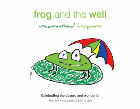 Paperback Frog and the Well: Unconventional Happiness Book