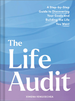 Hardcover The Life Audit: A Step-By-Step Guide to Discovering Your Goals and Building the Life You Want Book