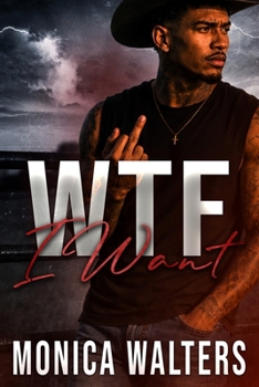 WTF I Want (The Henderson Family Saga)