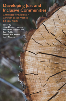 Paperback Developing Just and Inclusive Communities: Challenges for Diakonia / Christian Social Practice and Social Work Book